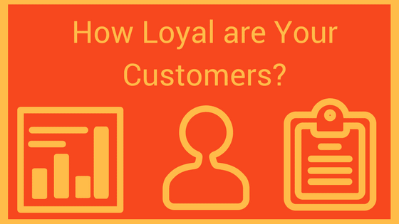 Measuring Customer Loyalty? Here’s Why You Should